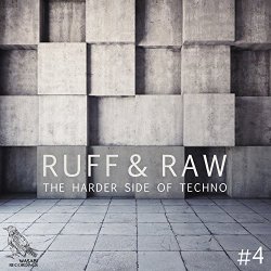 Ruff & Raw, Vol. 4 - Ruff & Raw, Vol. 4 - The Harder Side of Techno [Explicit]