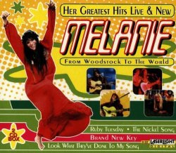 Melanie - Her Greatest Hits Live & New From Woodstock To The World