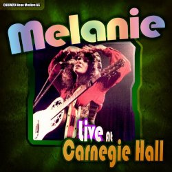 Melanie - Live at Carnegie Hall