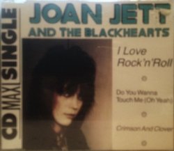 Joan Jett & The Blackhearts - I love rock 'n' roll/Do you wanna touch me