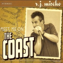 R.J. Mischo - Meet Me On The Coast