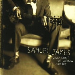 Samuel James - Songs Famed for Sorrow and Joy
