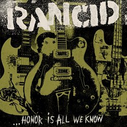 Rancid - Honor Is All We Know [Import USA]