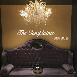The Complaints - Talk to Me