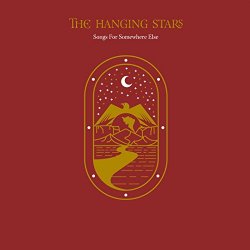 Hanging Stars, The - Songs for Somewhere Else
