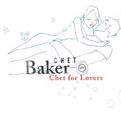 Chet Baker - Chet For Lovers
