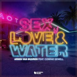 Armin Van Buuren - Sex, Love & Water (feat. Conrad Sewell) [Explicit]