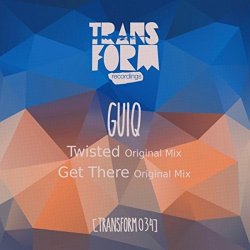 GuiQ - Twisted / Get There