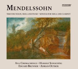 Mendelssohn - Mendelssohn: Trio for Violin, Viola and Piano - Sonatas for Viola and Clarinet