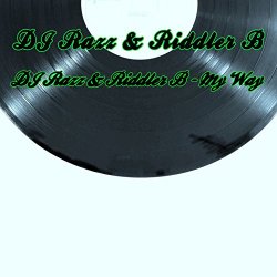 DJ Razz and Riddler B - DJ Razz & Riddler B - My Way