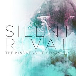 Silent Rival - The Kindness of Strangers