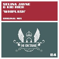 Selina Jayne and Kid Rich - Whiplash (Original Mix)