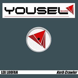 Lex Loofah - Kerb Crawler (Original Mix)