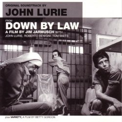 John Lurie - Down By Law & Variety