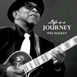 Wes Mackey - Life Is a Journey