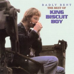 Badly Bent the Best of King Biscuit Boy