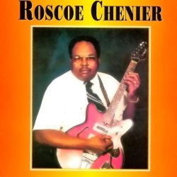 Roscoe Chenier - Roscoe Chenier