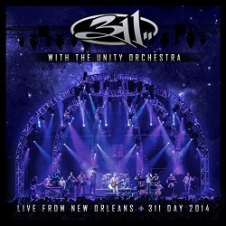 311 With The Unity Orchestra - With the Unity Orchestra - Live from New Orleans - 311 Day 2014