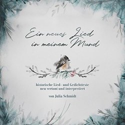 Julia Schmidt - Ein neues Lied in meinem Mund