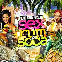 Bling Breezy - Sex Rum & Soca
