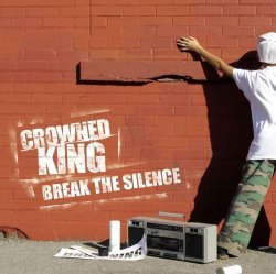 08-crowned kings - Break the Silence by Crowned King (2007-01-08)