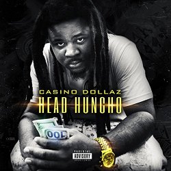 Casino Dollaz - Head Huncho [Explicit]