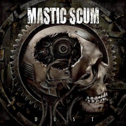 Mastic Scum - Dust [Explicit]