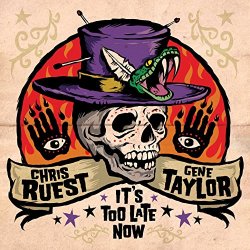 Chris Ruest & Gene Taylor - It's Too Late Now