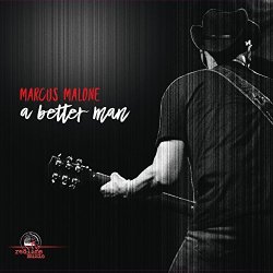 Marcus Malone - A Better Man