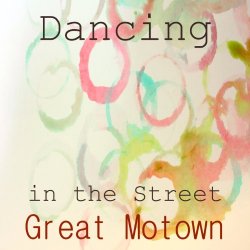   - Dancing in the Streets
