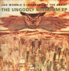 JAH WOBBLE'S INVADERS OF THE HEART - UNGODLY KINGDOM EP 12" SINGLE GERMAN OVAL 1992