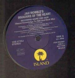 Jah Wobble's Invaders Of The Heart - JAH WOBBLE - BECOMING MORE LIKE GOD - 12 inch vinyl