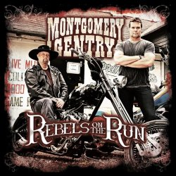 Montgomery Gentry - Rebels On The Run