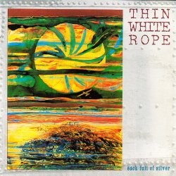 Thin White Rope - Sack Full Of Silver
