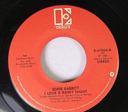 EDDIE RABBITT 45 RPM I LOVE A RAINY NIGHT / SHORT ROAD TO LOVE
