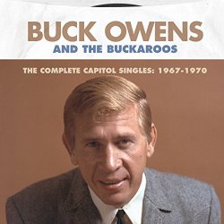 Buck Owens and The Buckaroos - The Complete Capitol Singles: 1967-1970