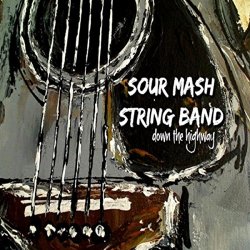 Sour Mash String Band - Down the Highway