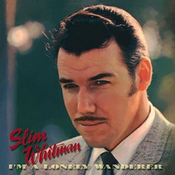 Slim Whitman - I'M a Lonely Wanderer