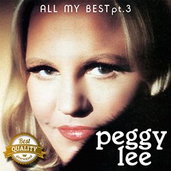 Peggy Lee - All my Best, Pt. 3
