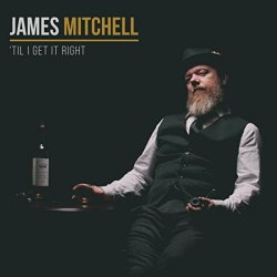 James Mitchell - 'Til I Get It Right