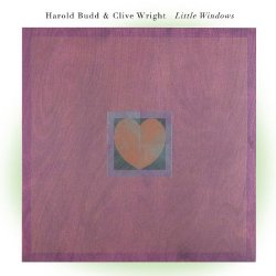 Harold Budd & Clive Wright - Little Windows