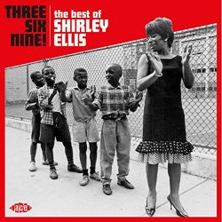 Shirley Ellis - Three Six Nine: The Best Of Shirley Ellis [Import allemand]