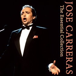 José Carreras - Jose Carreras, The Essential Collection