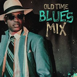 Various Artists - Old Time Blues Mix