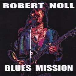 Robert Noll - Blues Mission