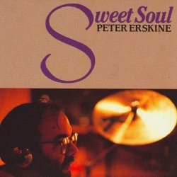 Peter Erskine - Sweet Soul [Explicit]