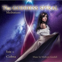 Isis & Cobra - The Goddess Spiral Meditations