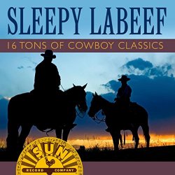Sleepy LaBeef - Sleepy LaBeef-16 Tons of Cowboy Classics