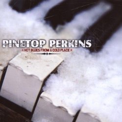 Pinetop Perkins - Hot Blues from a Cold Place