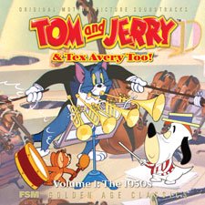   - Tom and Jerry & Tex Avery Too! Vol. 1: The 1950s Soundtrack